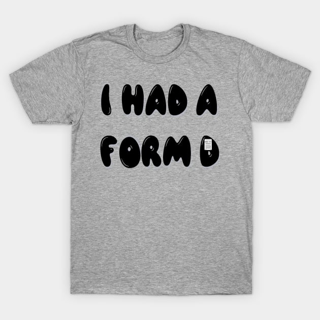 I had a form d T-Shirt by Orchid's Art